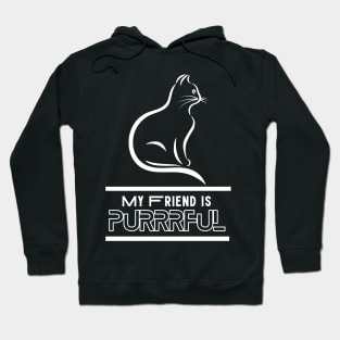 My Friend Is Purrrful - Cat Mom and Dad Hoodie